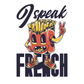 I Speak French Fries DTF Transfer