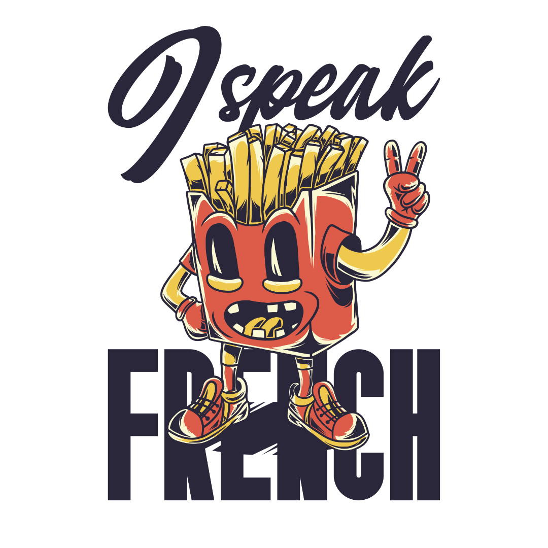 I Speak French Fries DTF Transfer