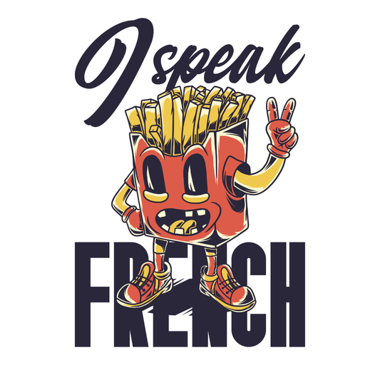 I Speak French Fries DTF Transfer