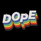Retro Rainbow Dope Text DTF Transfer