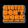 Quotes Don’t Work Unless You Do DTF Transfer