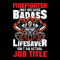 Firefighter Badass Lifesaver DTF Transfer