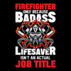 Firefighter Badass Lifesaver DTF Transfer