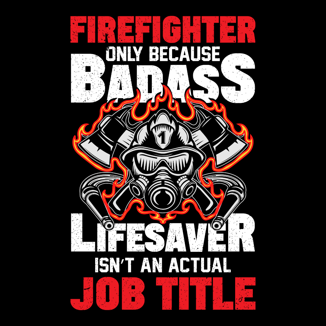 Firefighter Badass Lifesaver DTF Transfer