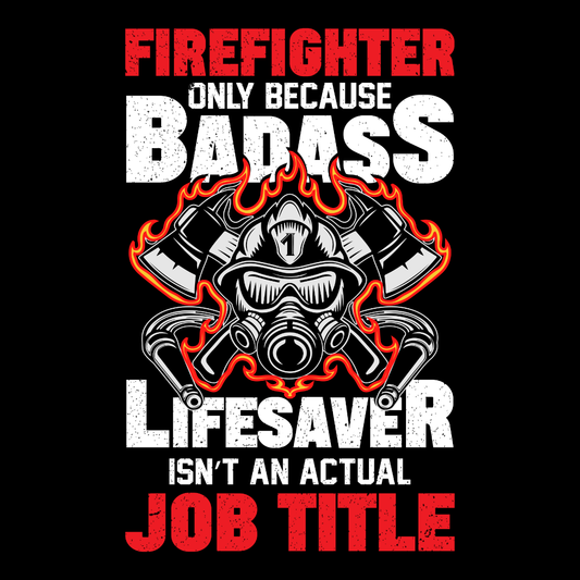 Firefighter Badass Lifesaver DTF Transfer