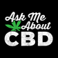 Ask Me About CBD Typography DTF Transfer